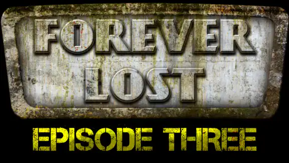 Forever Lost: Episode 3