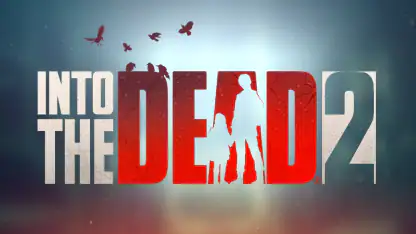 Into the Dead 2