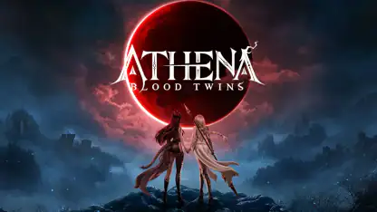 ATHENA:Blood Twins