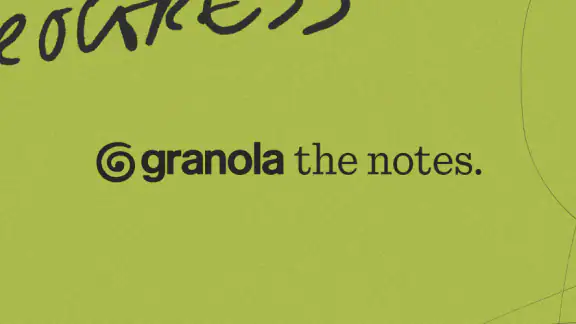 Granola - AI Meeting Notes
